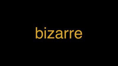 Meaning of Bizarre in Hindi - हिंदी में मतलब | Wrytin