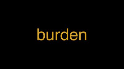 Meaning of Burden in Hindi - हिंदी में मतलब | Wrytin