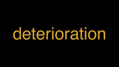 Meaning of Deterioration in Hindi - हिंदी में मतलब | Wrytin