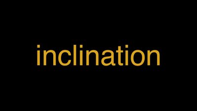 Meaning of Inclination in Hindi - हिंदी में मतलब | Wrytin