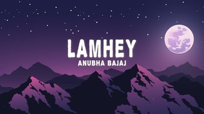 Lamhey Chords - Anubhav Bajaj | Wrytin