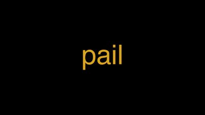 Meaning of Pail in Hindi - हिंदी में मतलब | Wrytin