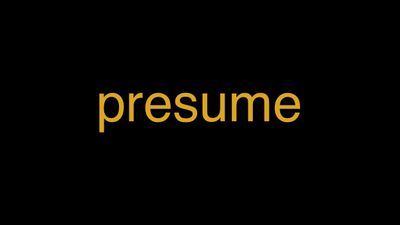 Meaning of Presume in Hindi - हिंदी में मतलब | Wrytin