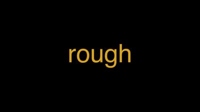 Meaning of Rough in Hindi - हिंदी में मतलब | Wrytin
