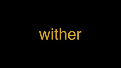 Meaning of Wither in Hindi - हिंदी में मतलब | Wrytin