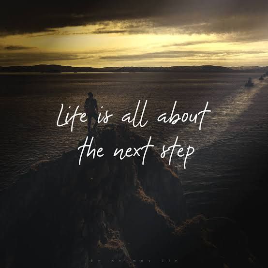 Life Is All About The Next Step | Wrytin