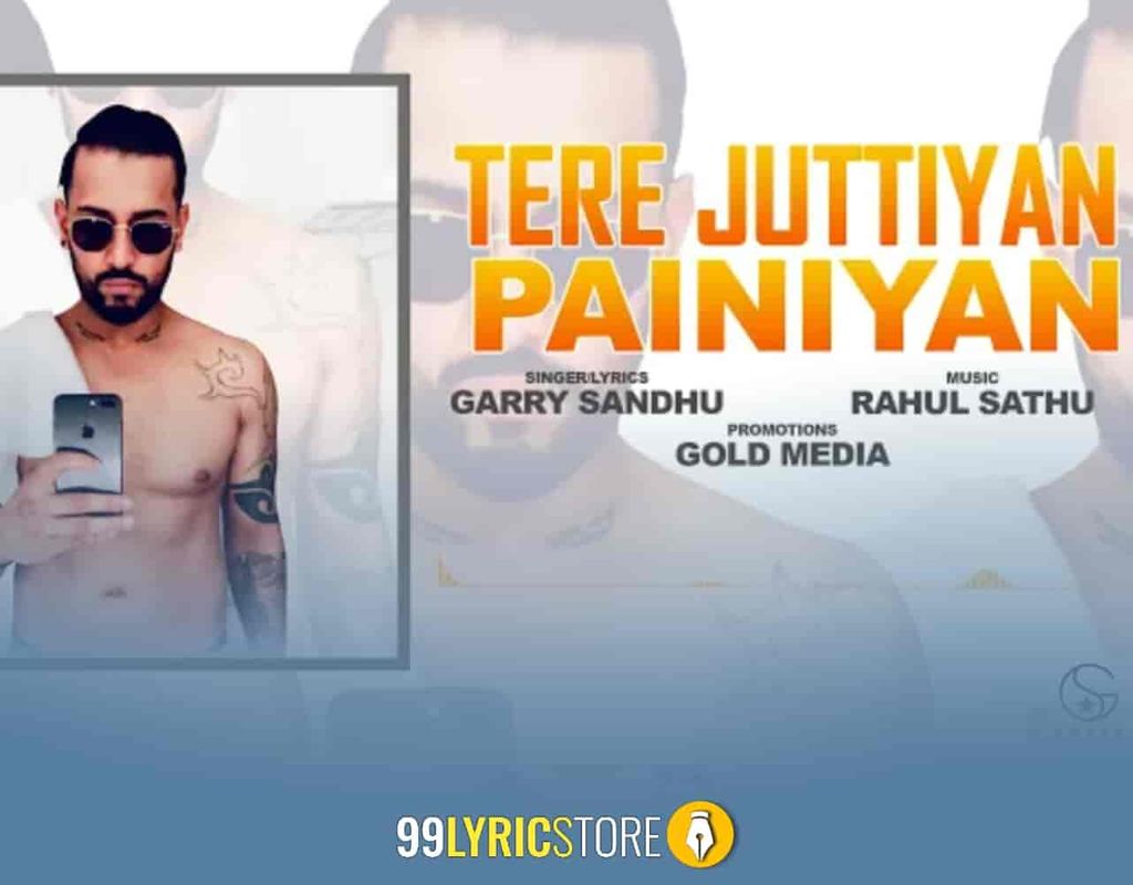 tere-juttiyan-painiyan-lyrics-garry-sandhu-k0acz6xo